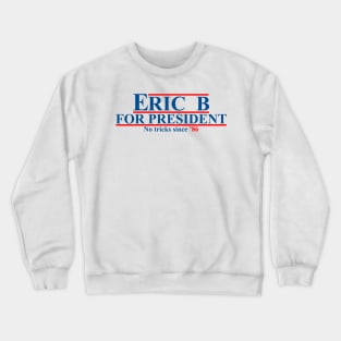 Eric B Rakim For President 86 Crewneck Sweatshirt